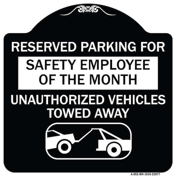 Signmission Reserved Parking for Safety Employee of the Month Unauthorized Vehicles Towed Away, BW-1818-23077 A-DES-BW-1818-23077 - main